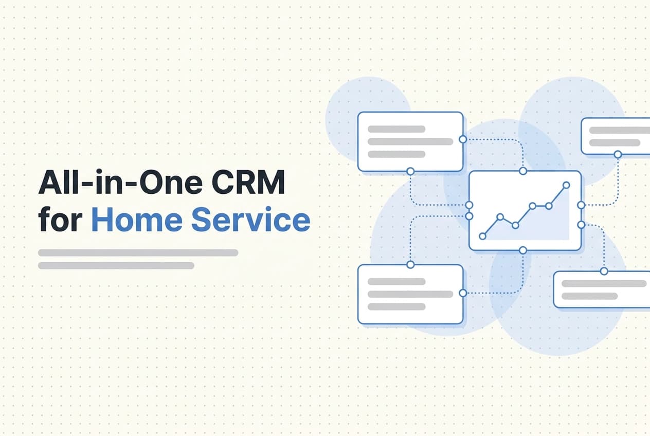 Professional header image for educational tutorial: What Is an All-in-One CRM for Home Service Businesses and...